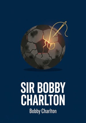 Portada del libro Sir Bobby Charlton, de Bobby Charlton & James Lawton — resumen crítico y reseña en 12min