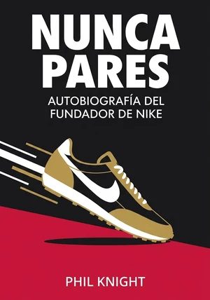 Portada del libro Nunca pares, de Phil Knight — resumen crítico y reseña en 12min