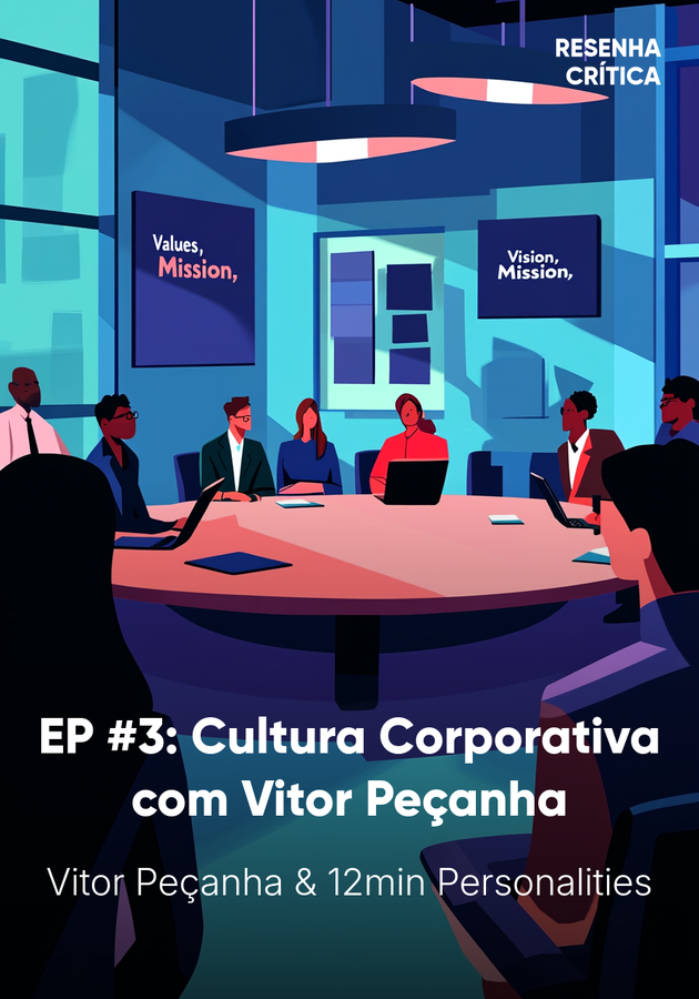 Capa do livro EP #3: Cultura Corporativa com Vitor Peçanha, de 12min Personalities — resumo e resenha crítica no 12min