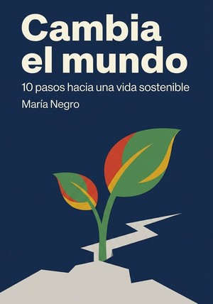 Portada del libro Cambia el mundo, de María Negro — resumen crítico y reseña en 12min