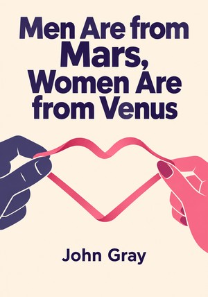 Book cover of Men Are from Mars, Women Are from Venus by John Gray — critical summary review on 12min