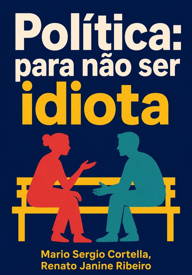 Capa do livro Política: para não ser idiota, de Mario Sergio Cortella — resumo e resenha crítica no 12min