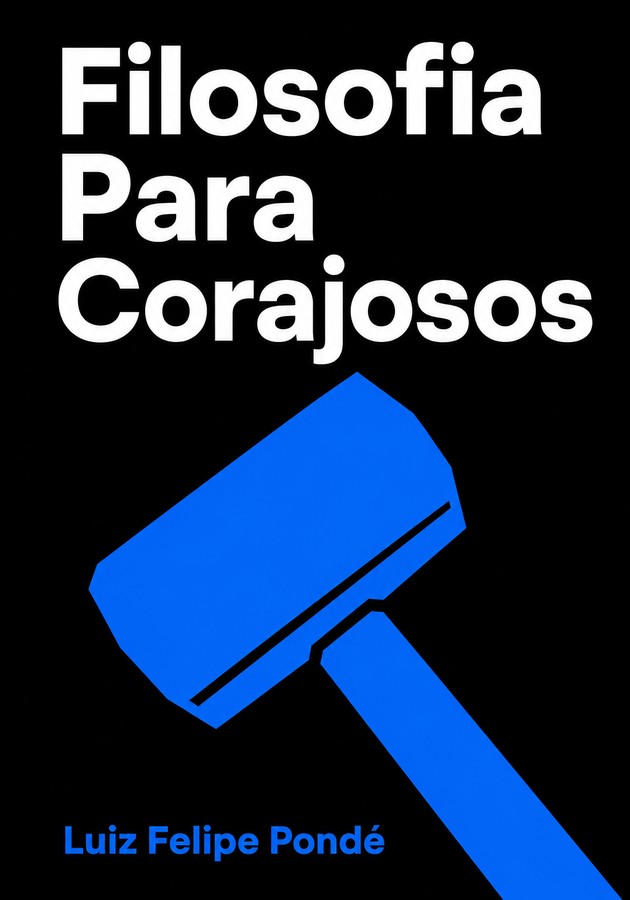 Capa do livro Filosofia Para Corajosos, de Luiz Felipe Pondé — resumo e resenha crítica no 12min