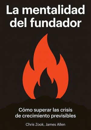 Portada del libro La mentalidad del fundador, de Chris Zook & James Allen — resumen crítico y reseña en 12min