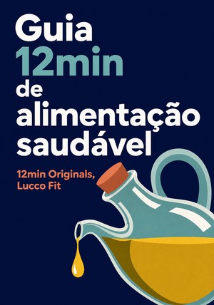 Capa do livro Guia 12min de alimentação saudável, de 12min Originals & Lucco Fit — resumo e resenha crítica no 12min
