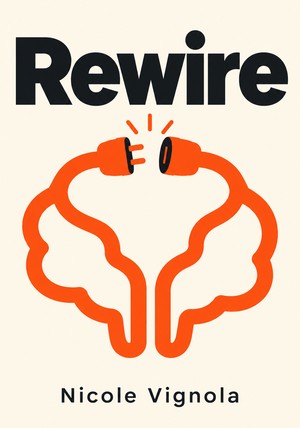 Book cover of Rewire by Nicole Vignola — critical summary review on 12min