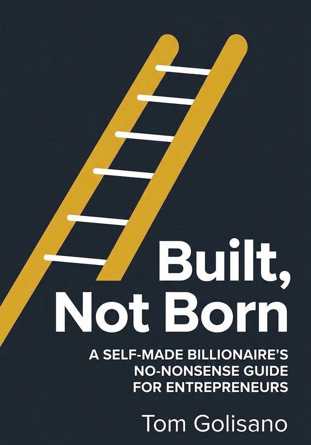 Book cover of Built, Not Born by Tom Golisano — critical summary review on 12min