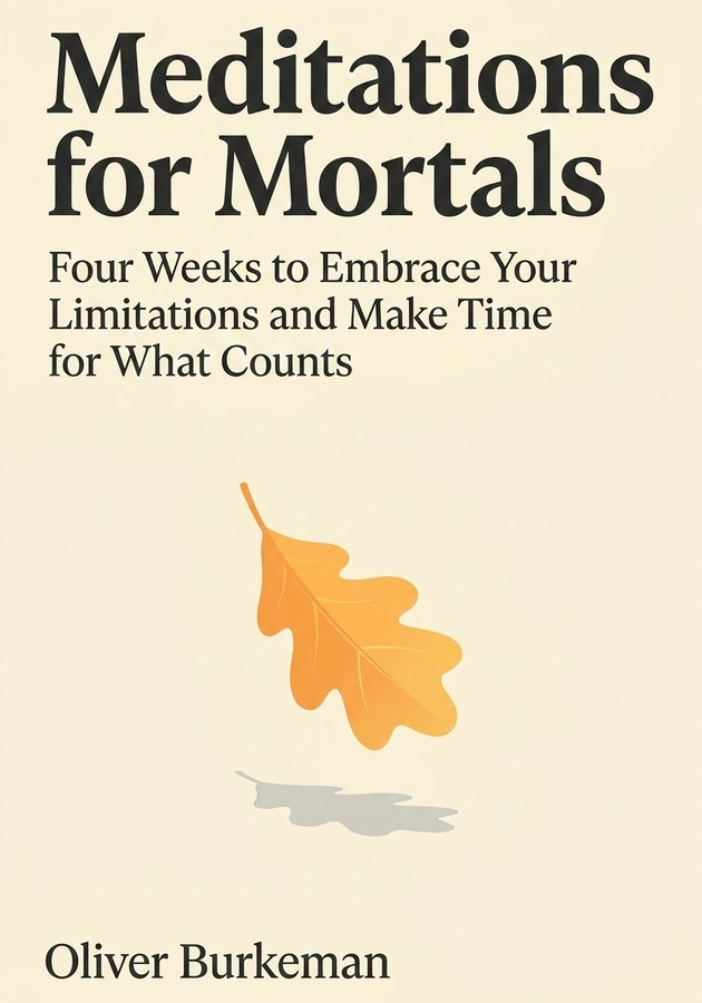 Book cover of Meditations for Mortals by Oliver Burkeman  — critical summary review on 12min