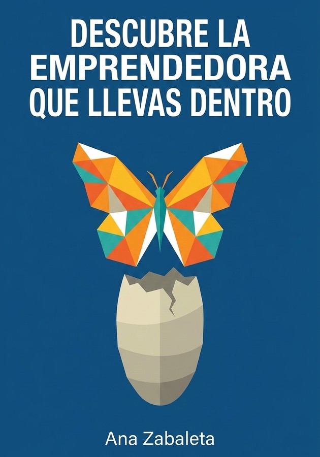 Portada del libro Descubre La Emprendedora Que Llevas Dentro, de Ana Zabaleta — resumen crítico y reseña en 12min
