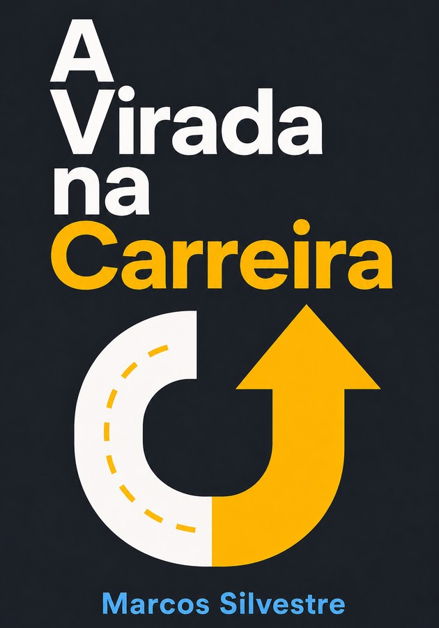Capa do livro A Virada na Carreira, de Marcos Silvestre — resumo e resenha crítica no 12min
