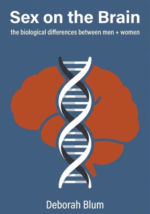 Book cover of Sex on the Brain: The Biological Differences  by Deborah Blum — critical summary review on 12min