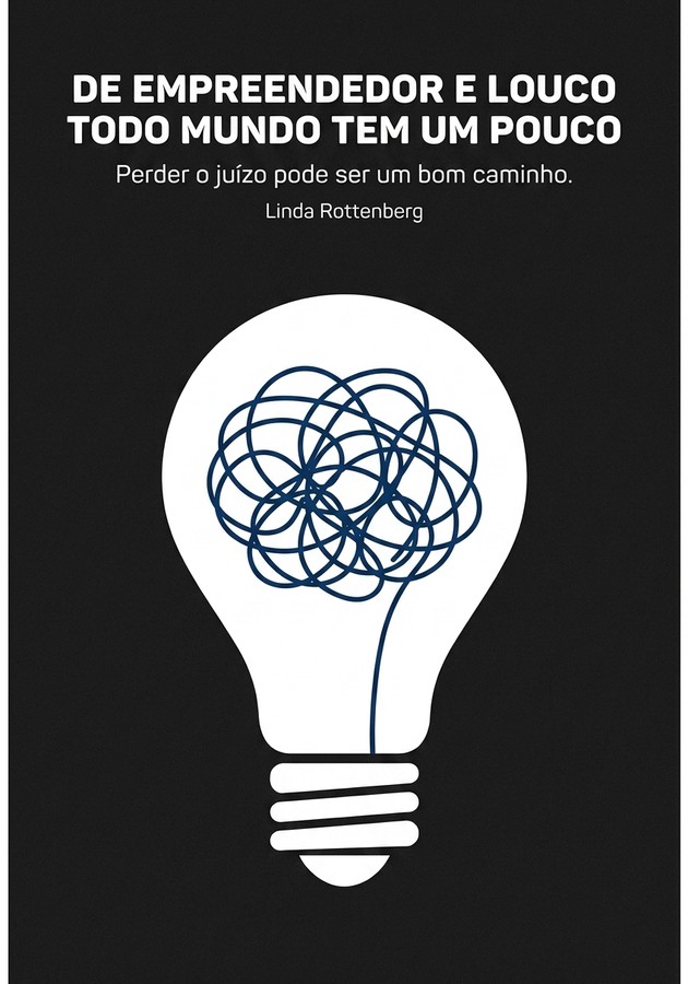 Capa do livro De Empreendedor e Louco Todo Mundo Tem um Pouco, de Linda Rottenberg — resumo e resenha crítica no 12min