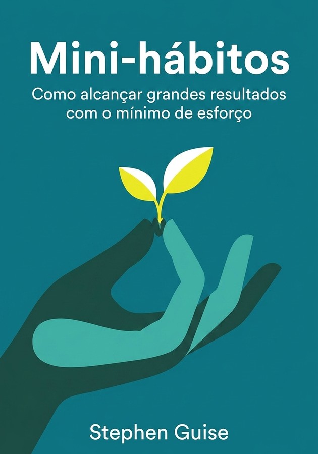 Capa do livro Mini-hábitos, de Stephen Guise — resumo e resenha crítica no 12min