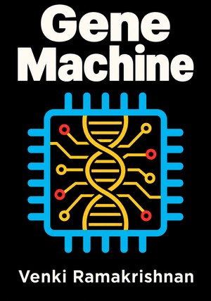 Book cover of Gene Machine by Venki Ramakrishnan — critical summary review on 12min