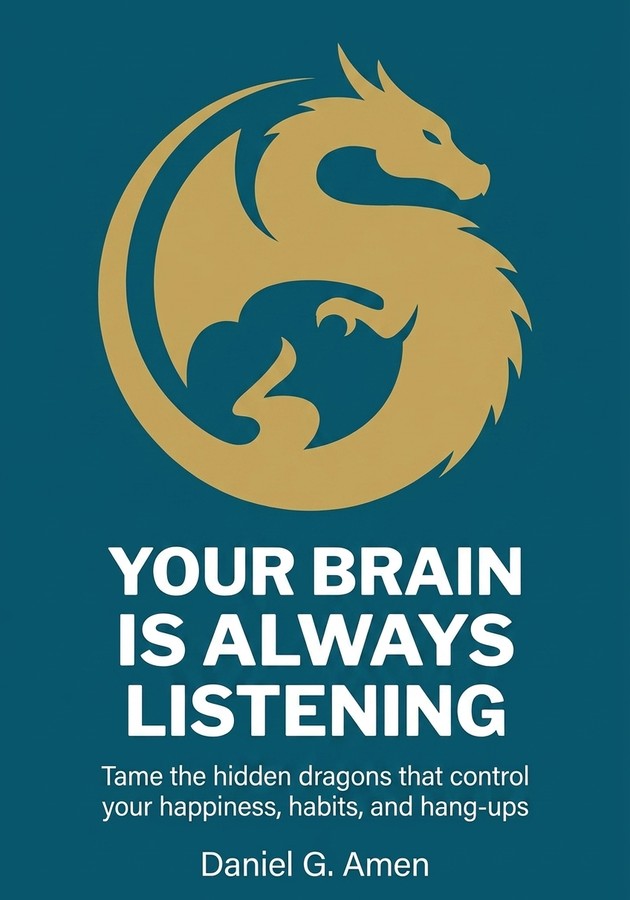 Book cover of Your Brain Is Always Listening by Daniel G. Amen — critical summary review on 12min