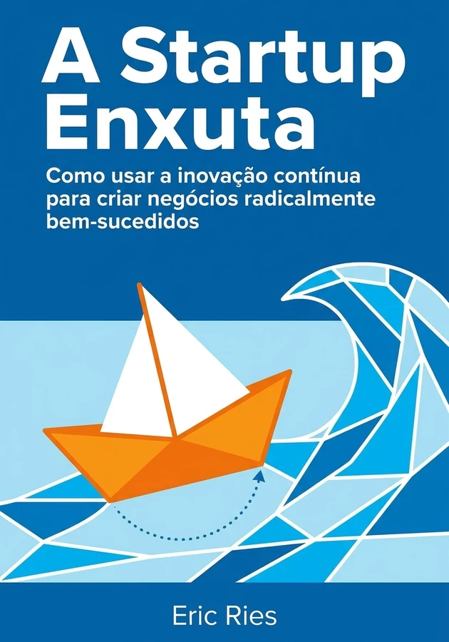 Capa do livro A Startup Enxuta, de Eric Ries — resumo e resenha crítica no 12min