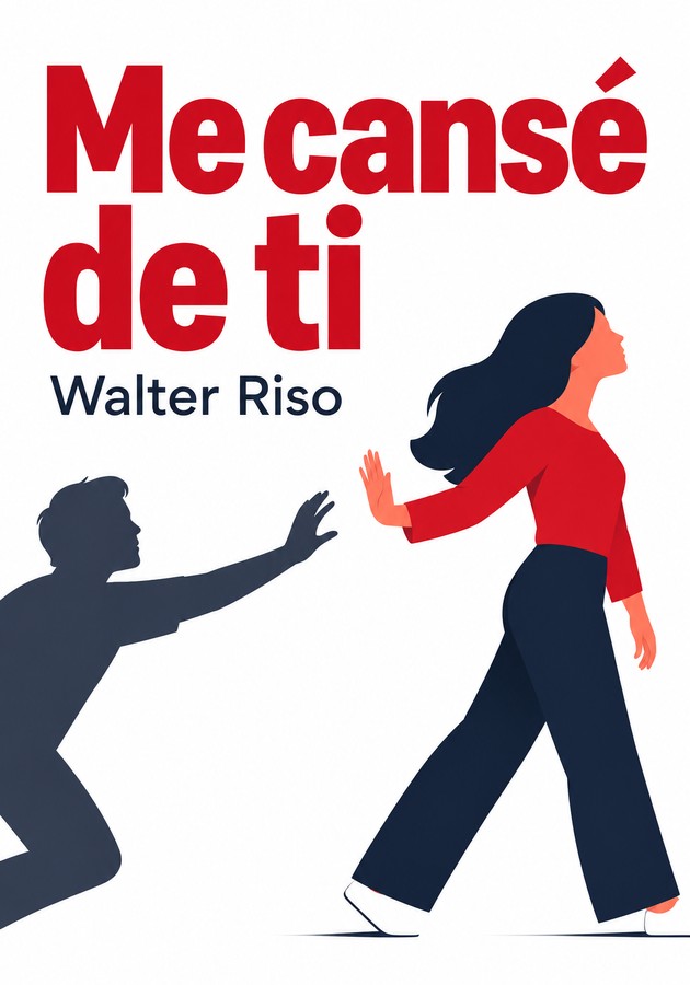 Portada del libro Me cansé de ti, de Walter Riso — resumen crítico y reseña en 12min