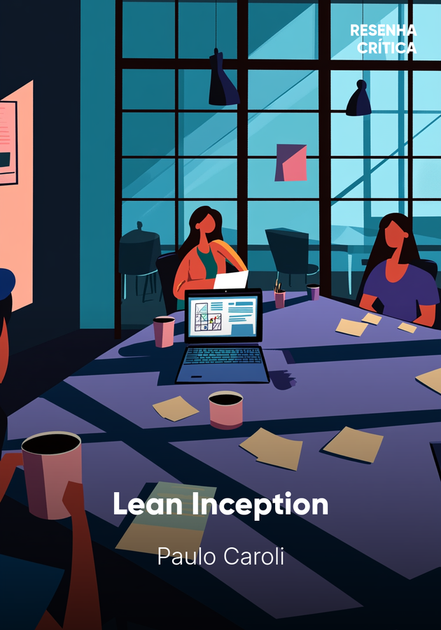 Capa do livro Lean Inception, de Paulo Caroli — resumo e resenha crítica no 12min