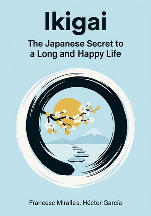 Book cover of Ikigai by Francesc Miralles & Héctor García — critical summary review on 12min