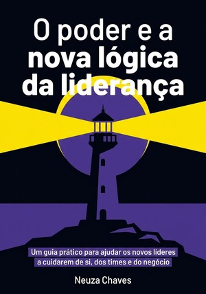 Capa do livro O poder e a nova lógica da liderança, de Neuza Chaves — resumo e resenha crítica no 12min