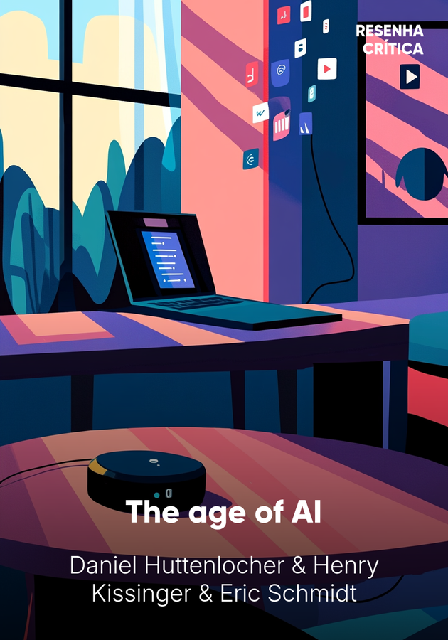 Capa do livro The age of AI, de Daniel Huttenlocher & Eric Schmidt & Henry Kissinger — resumo e resenha crítica no 12min