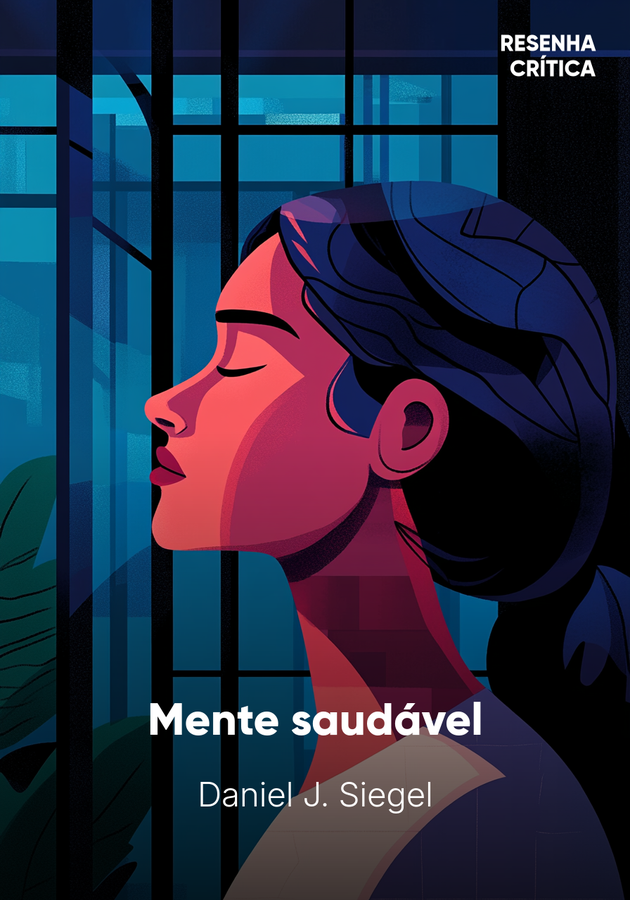 Capa do livro Mente saudável, de Daniel J. Siegel — resumo e resenha crítica no 12min