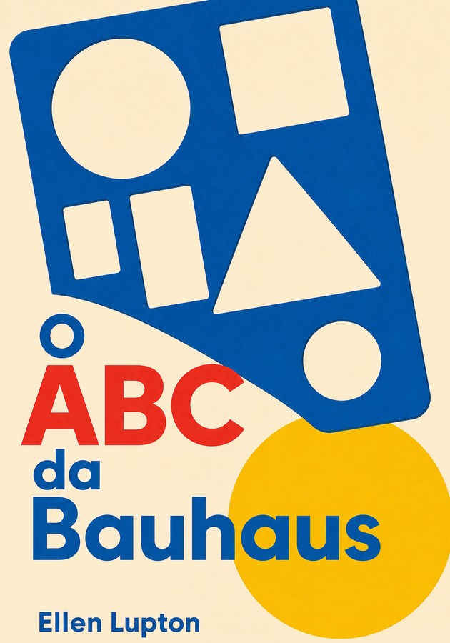 Capa do livro O ABC da Bauhaus, de Ellen Lupton — resumo e resenha crítica no 12min