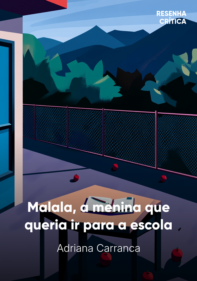 Capa do livro Malala, a menina que queria ir para a escola, de Adriana Carranca — resumo e resenha crítica no 12min