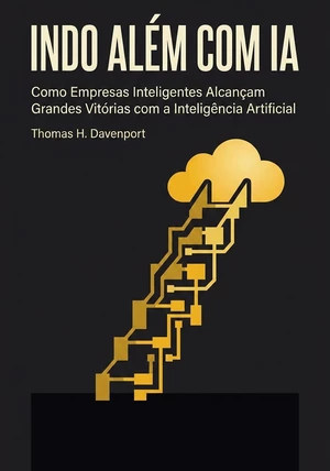 Capa do livro Indo Além com IA, de Thomas H. Davenport & Nitin Mittal — resumo e resenha crítica no 12min