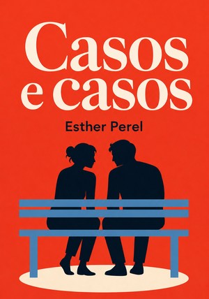 Capa do livro Casos e casos, de Esther Perel — resumo e resenha crítica no 12min