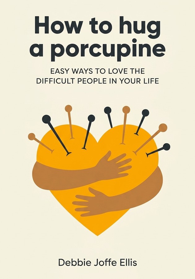 Capa do livro How to hug a porcupine, de Debbie Joffe Ellis — resumo e resenha crítica no 12min
