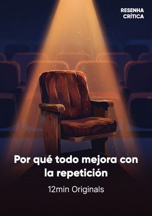 Portada del libro Por qué todo mejora con la repetición, de 12min Originals — resumen crítico y reseña en 12min