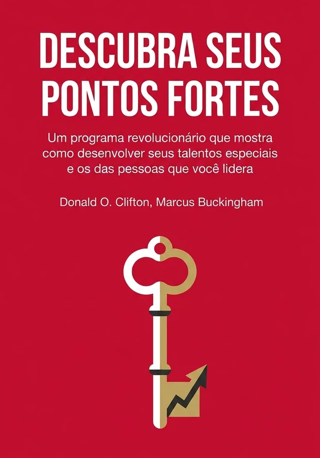 Capa do livro Descubra seus pontos fortes, de Donald O. Clifton & Marcus Buckingham — resumo e resenha crítica no 12min
