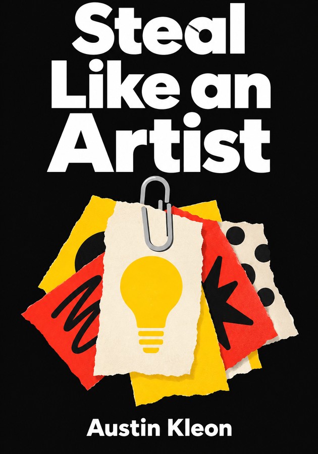 Book cover of Steal Like an Artist by Austin Kleon — critical summary review on 12min