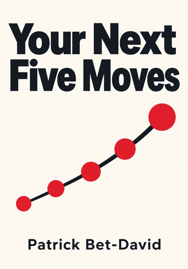 Book cover of Your Next Five Moves by Patrick Bet-David — critical summary review on 12min