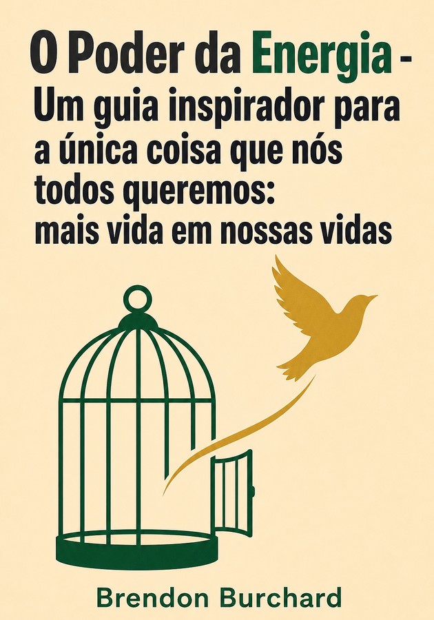 Capa do livro O Poder da Energia - Um guia inspirador para a única coisa que nós todos queremos: mais vida em nossas vidas, de Brendon Burchard — resumo e resenha crítica no 12min