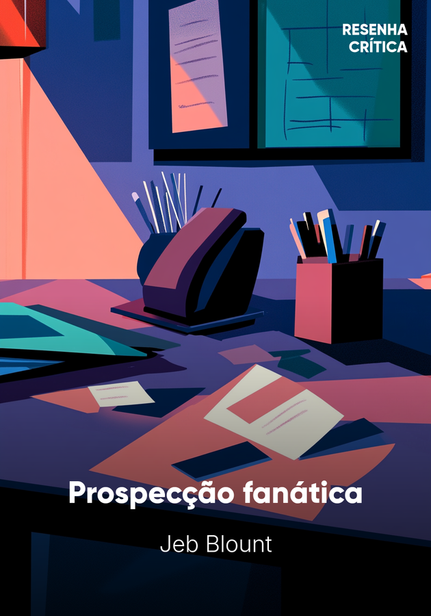 Capa do livro Prospecção fanática, de Jeb Blount — resumo e resenha crítica no 12min