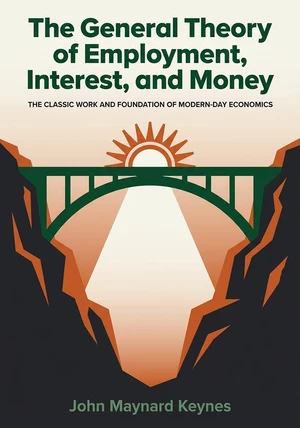 Book cover of The General Theory of Employment, Interest, and Money by John Maynard Keynes — critical summary review on 12min