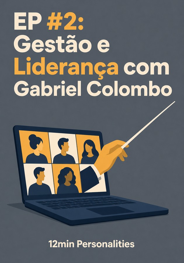 Capa do livro EP #2: Gestão e Liderança com Gabriel Colombo, de 12min Personalities — resumo e resenha crítica no 12min