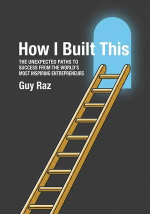 Book cover of How I Built This by Guy Raz — critical summary review on 12min