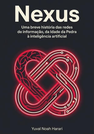 Capa do livro Nexus, de Yuval Noah Harari — resumo e resenha crítica no 12min