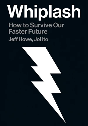 Capa do livro Whiplash, de Jeff Howe & Joi Ito — resumo e resenha crítica no 12min