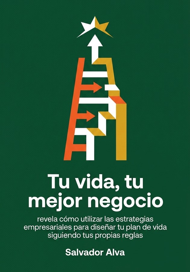 Portada del libro Tu vida, tu mejor negocio, de Salvador Alva — resumen crítico y reseña en 12min