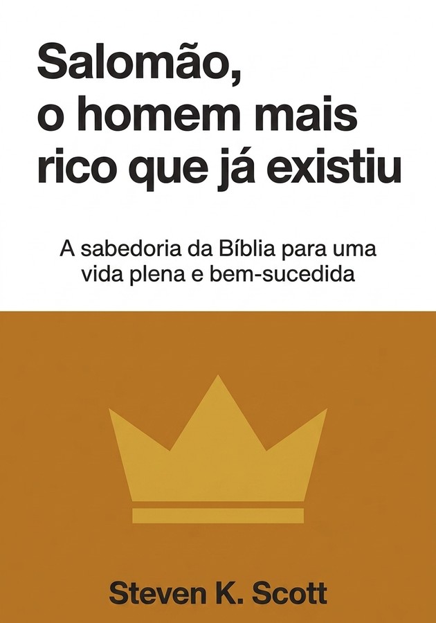 Capa do livro Salomão, o homem mais rico que já existiu, de Steven K. Scott — resumo e resenha crítica no 12min