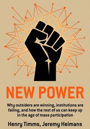Book cover of New Power by Henry Timms & Jeremy Heimans — critical summary review on 12min