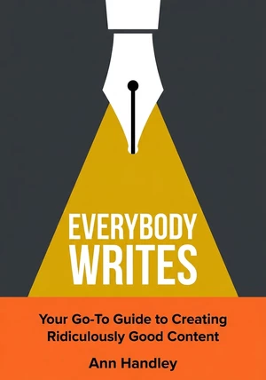 Book cover of Everybody Writes by Ann Handley — critical summary review on 12min