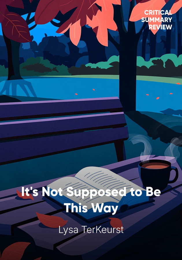 Book cover of It's Not Supposed to Be This Way by Lysa TerKeurst — critical summary review on 12min