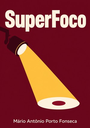 Book cover of SuperFoco by Mário Antônio Porto Fonseca — critical summary review on 12min