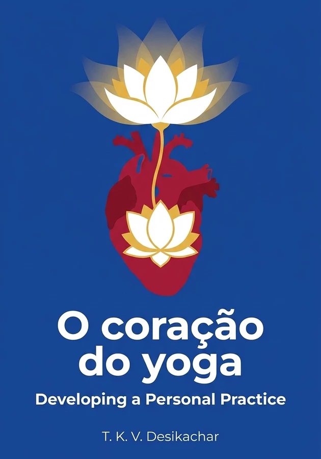 Capa do livro O coração do yoga, de T. K. V. Desikachar — resumo e resenha crítica no 12min