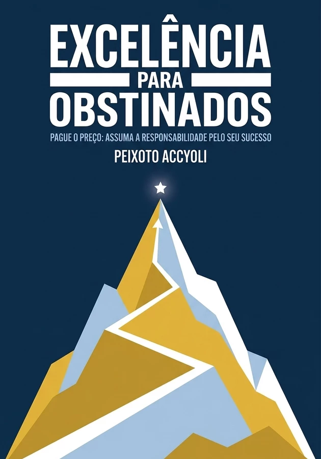 Capa do livro Excelência para obstinados, de Peixoto Accyoli — resumo e resenha crítica no 12min